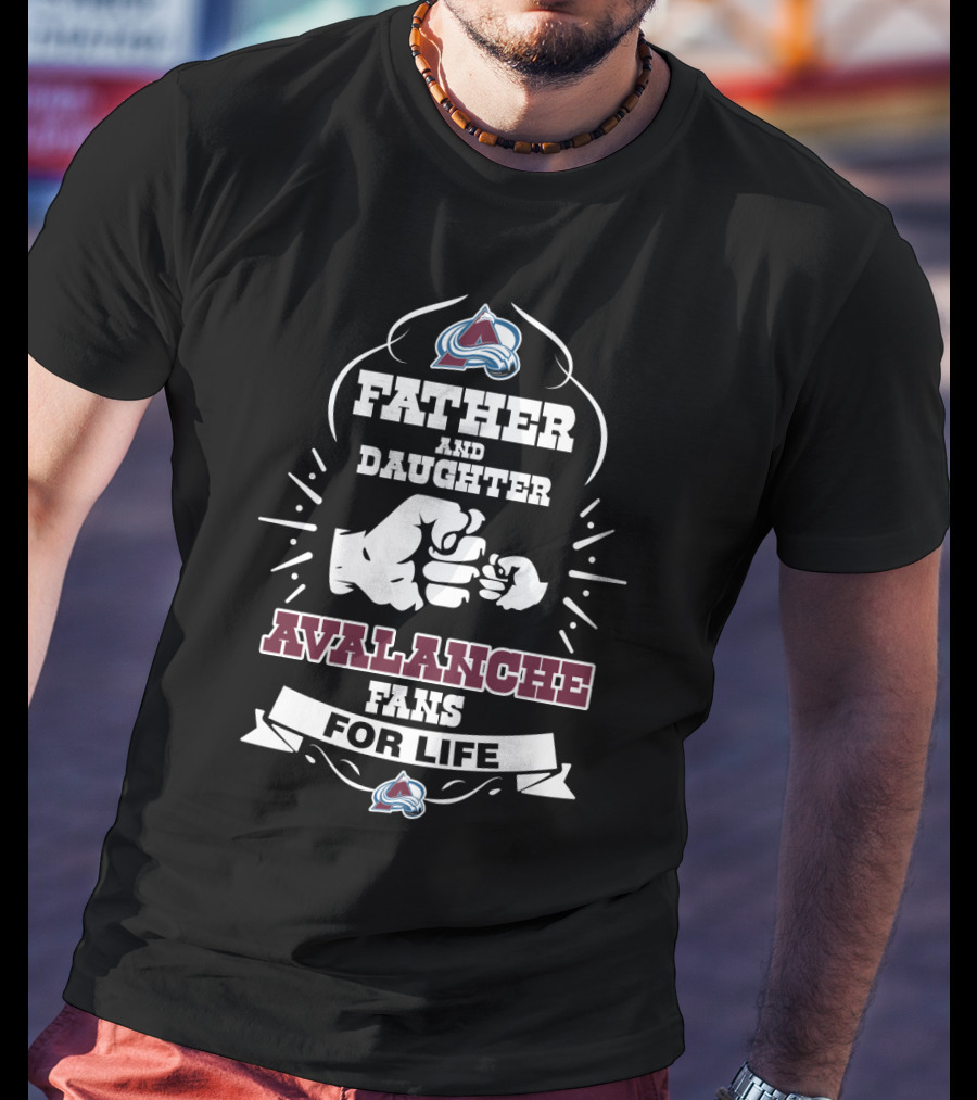 Father And Daughter Colorado Avalanche Fans For Life Fist Bump T-Shirt
