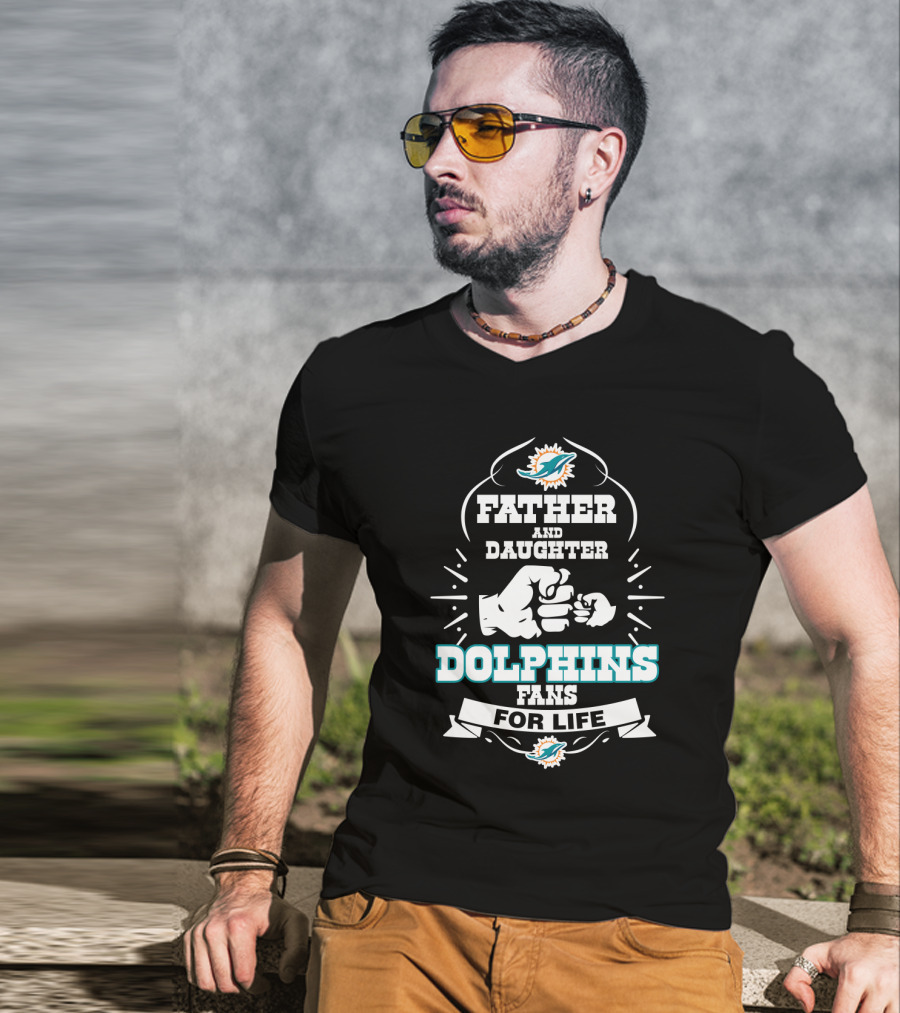 Father And Daughter Dolphins Fans For Life T-Shirt