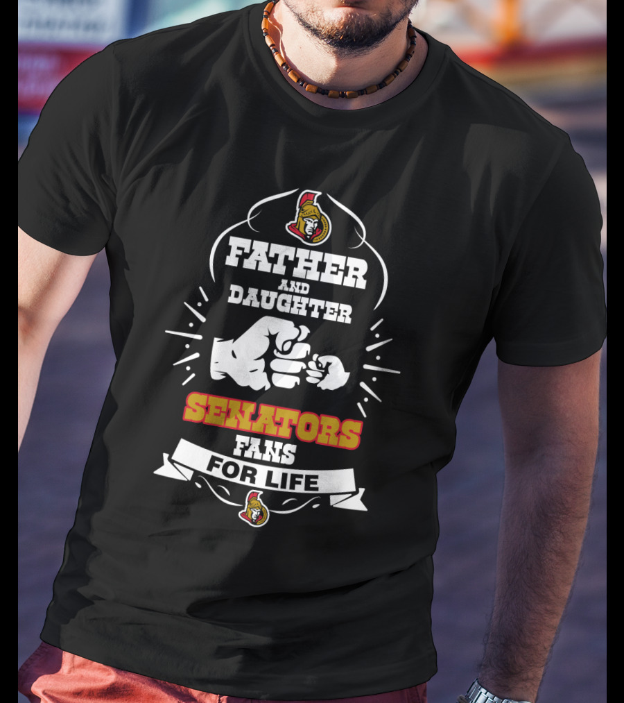 Father And Daughter Senators Fans For Life Ottawa Senators T-Shirt