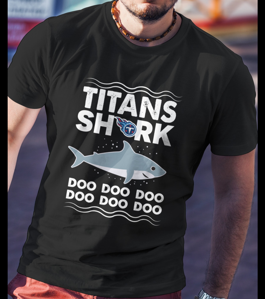 Tennessee Titans Shark Doo Doo Doo Song Inspired T-Shirt