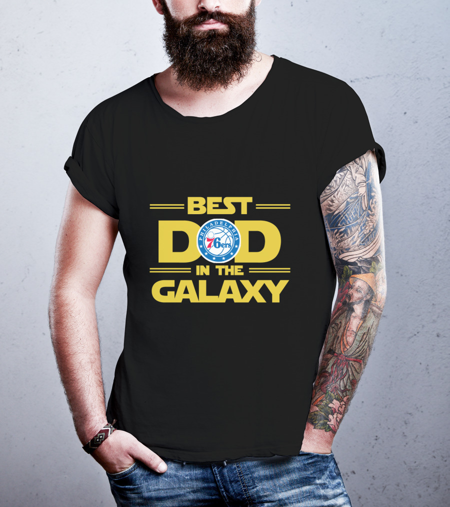Best Philadelphia 76ers Dad In The Galaxy Basketball Fan Tribute T-Shirt