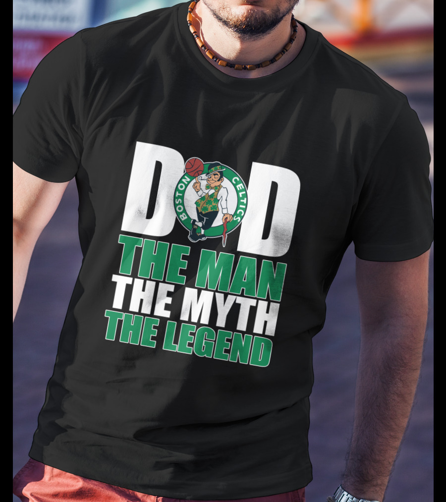 Boston Celtics Dad The Man The Myth The Legend T-Shirt