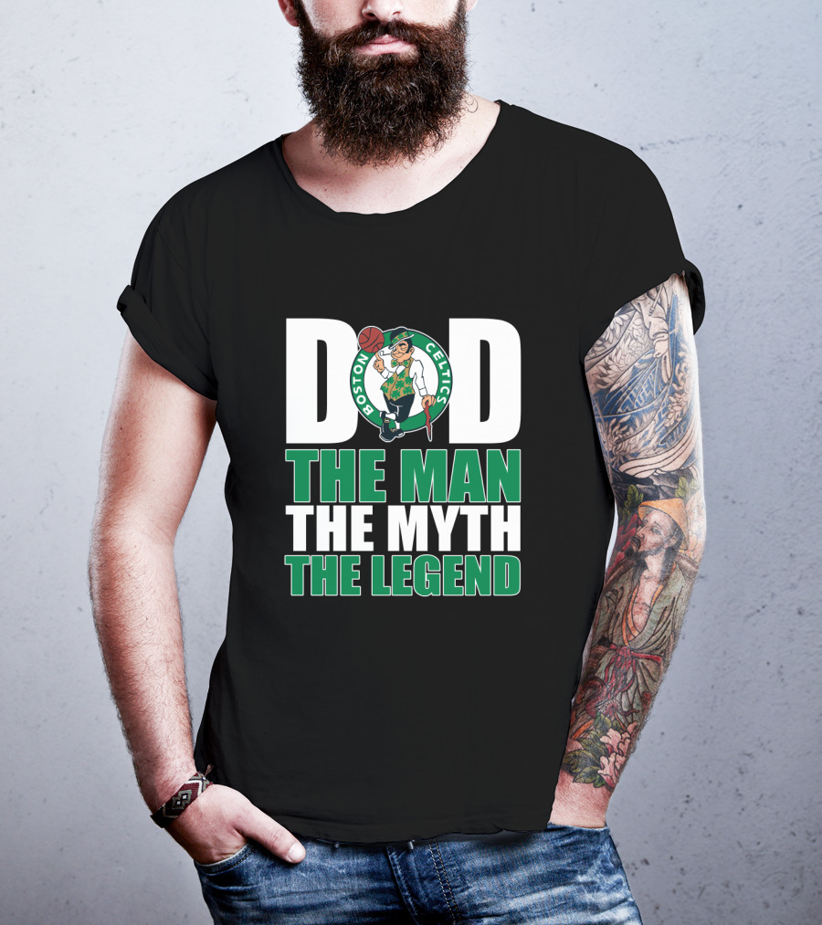 Boston Celtics Dad The Man The Myth The Legend T-Shirt