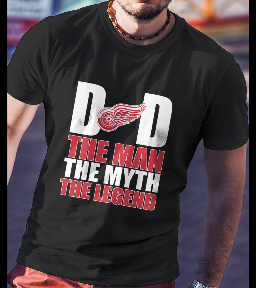 Detroit Red Wings Dad The Man The Myth The Legend T-Shirt