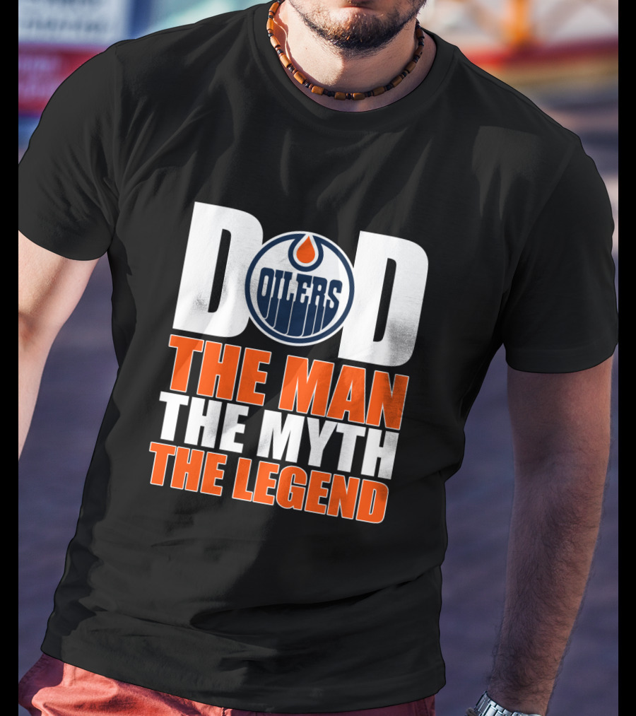Edmonton Oilers Dad The Man The Myth The Legend T-Shirt