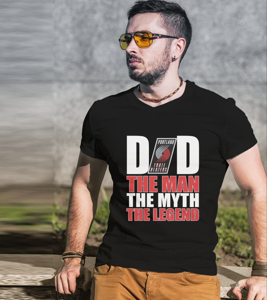 Portland Trail Blazers Dad The Man The Myth The Legend T-Shirt