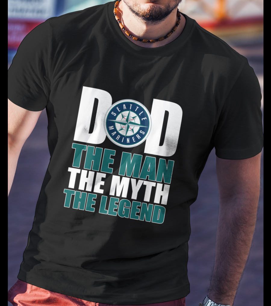 Seattle Mariners Dad The Man The Myth The Legend T-Shirt