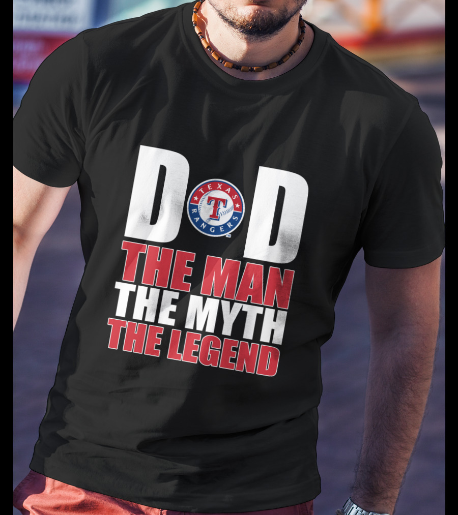 Texas Rangers Dad The Man The Myth The Legend T-Shirt