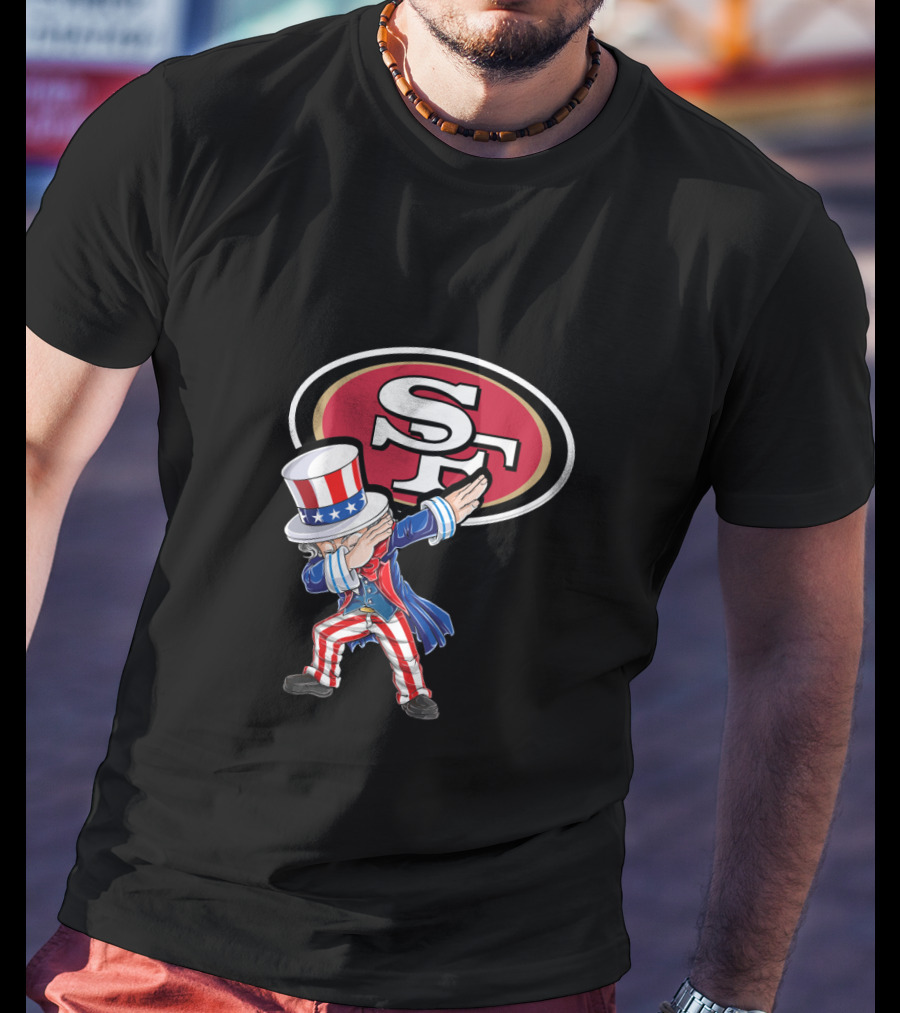 Uncle Sam Dabbing San Francisco 49ers 4Th July Sf T-Shirt