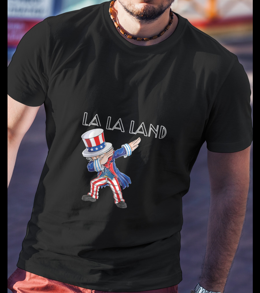 La La Land Uncle Sam Dabbing 4Th July Usa T-Shirt
