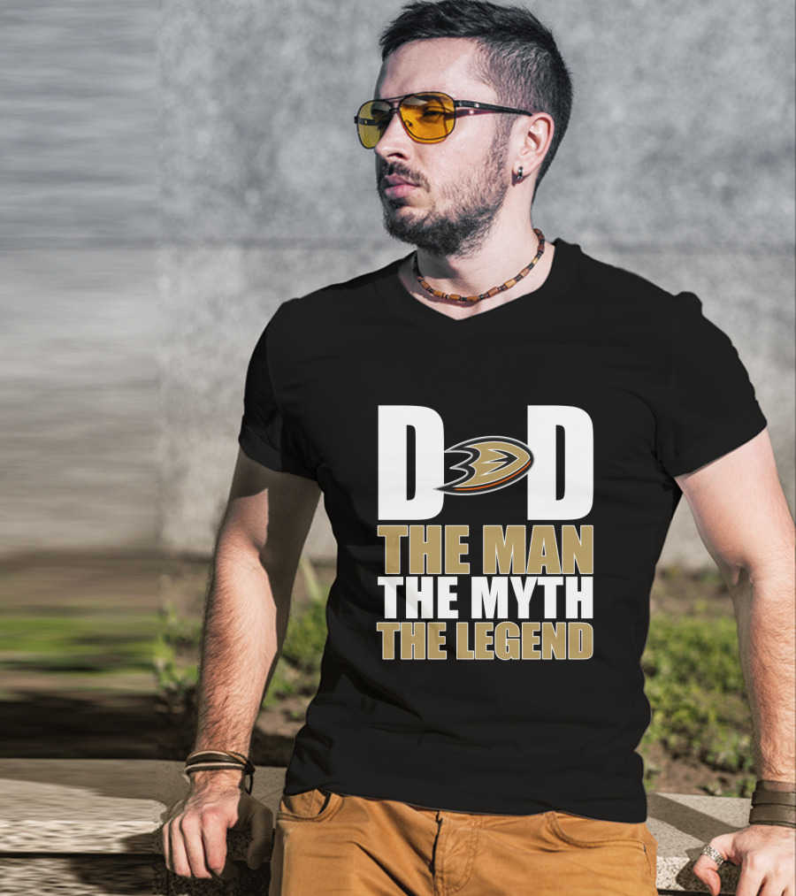 Anaheim Ducks Dad The Man The Myth The Legend T-Shirt