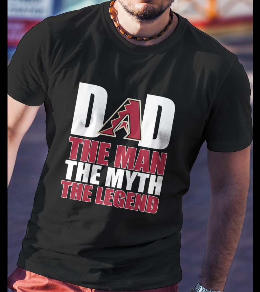Arizona Diamondbacks Dad The Man The Myth The Legend T-Shirt