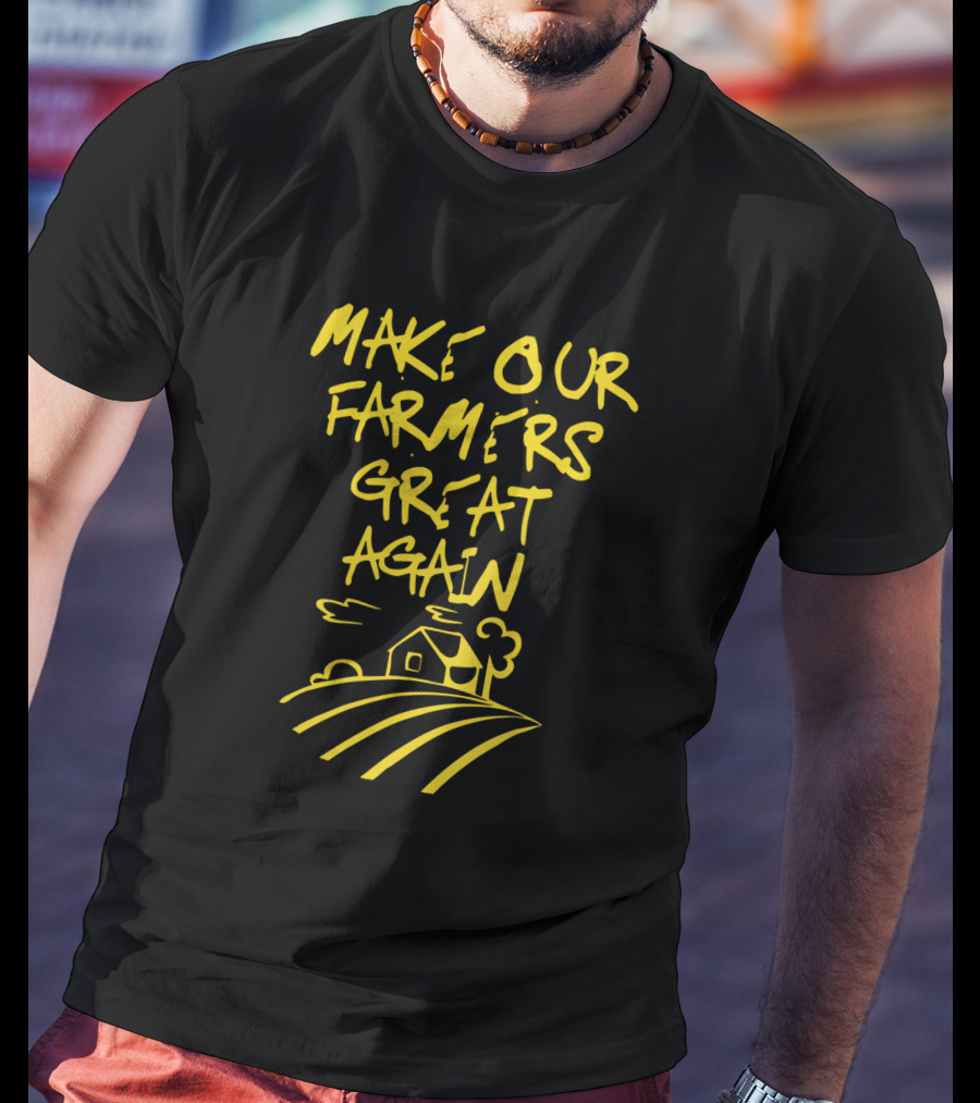 Make Our Farmers Great Again Yellow Text With Farmhouse And Fields T-Shirt