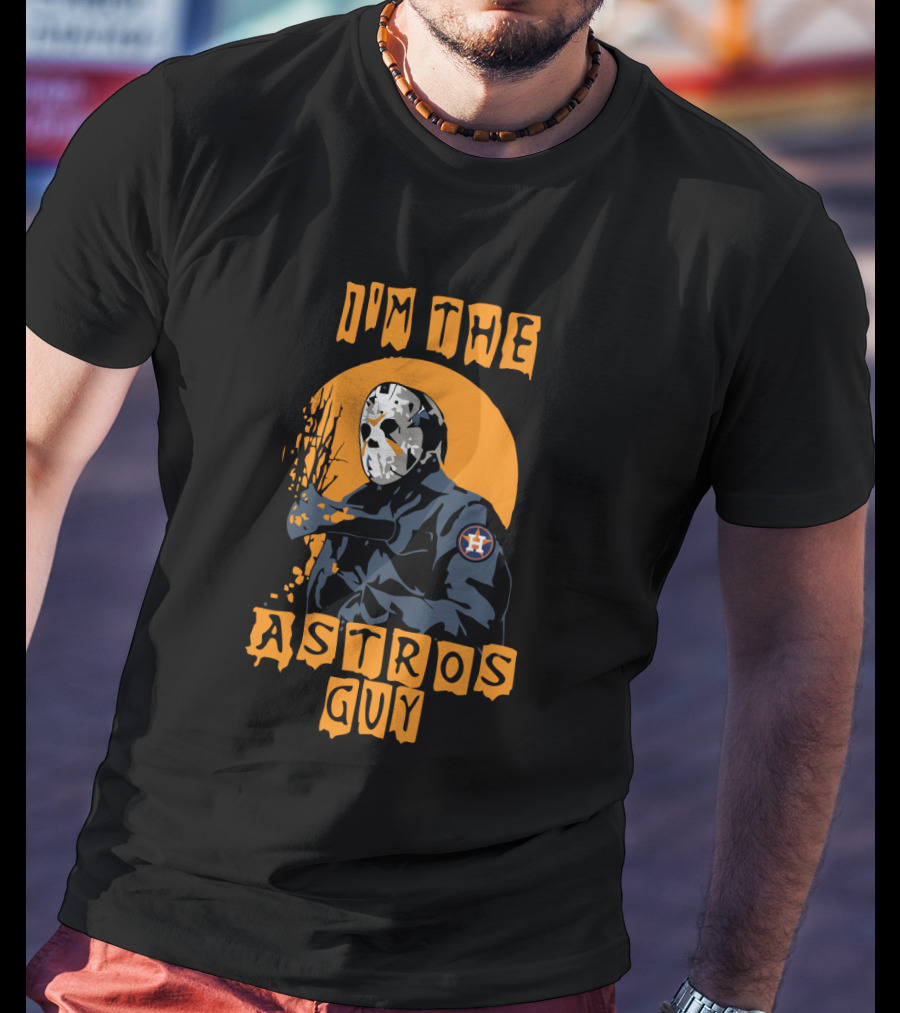 I'm The Astros Guy Jason Voorhees Houston T-Shirt