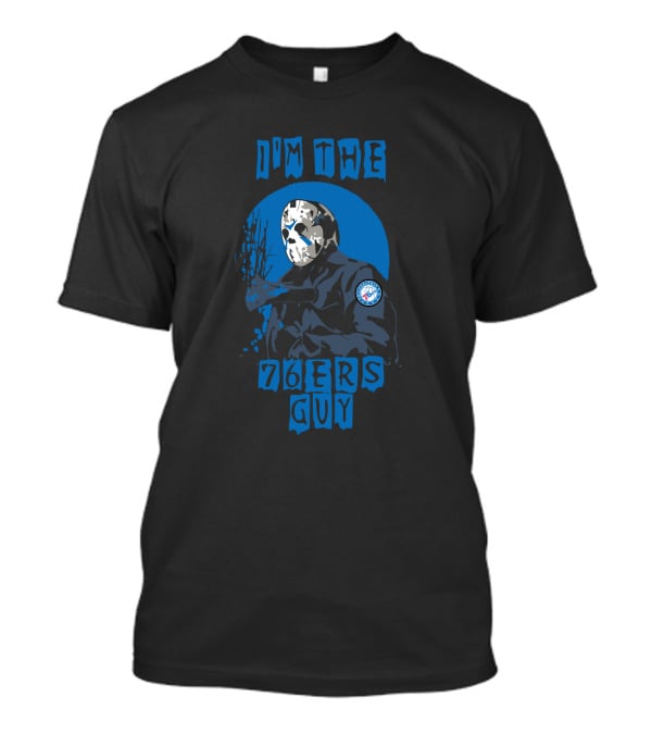 I'm The 76ers Guy T-Shirt