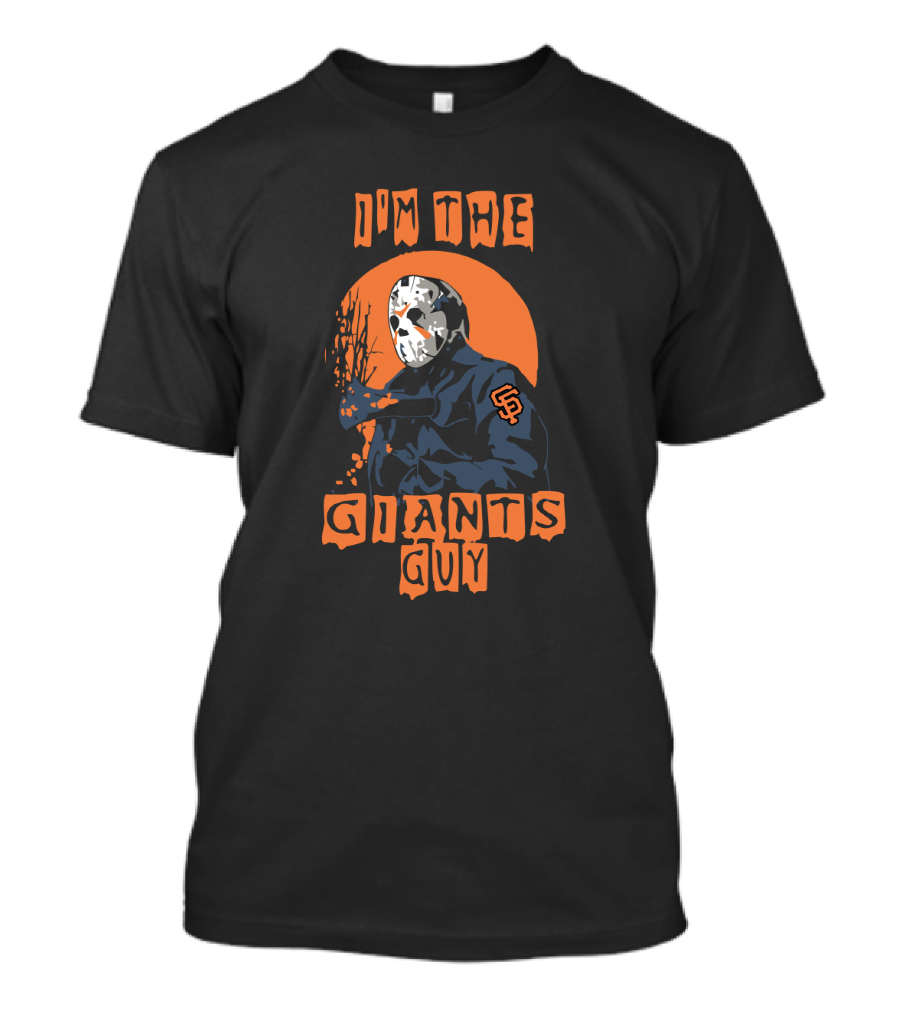 I'm The Giants Guy Jason Voorhees San Francisco Giants SF T-Shirt