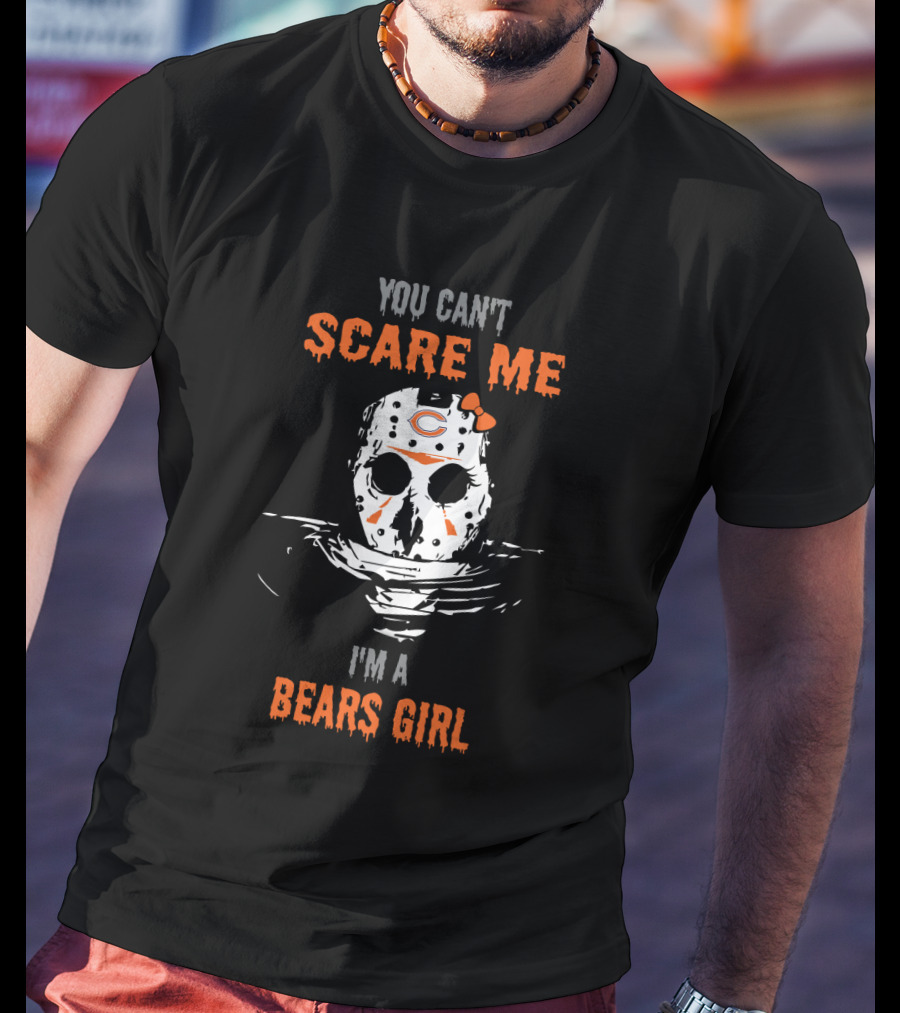 You Can't Scare Me I'm A Bears Girl T-Shirt