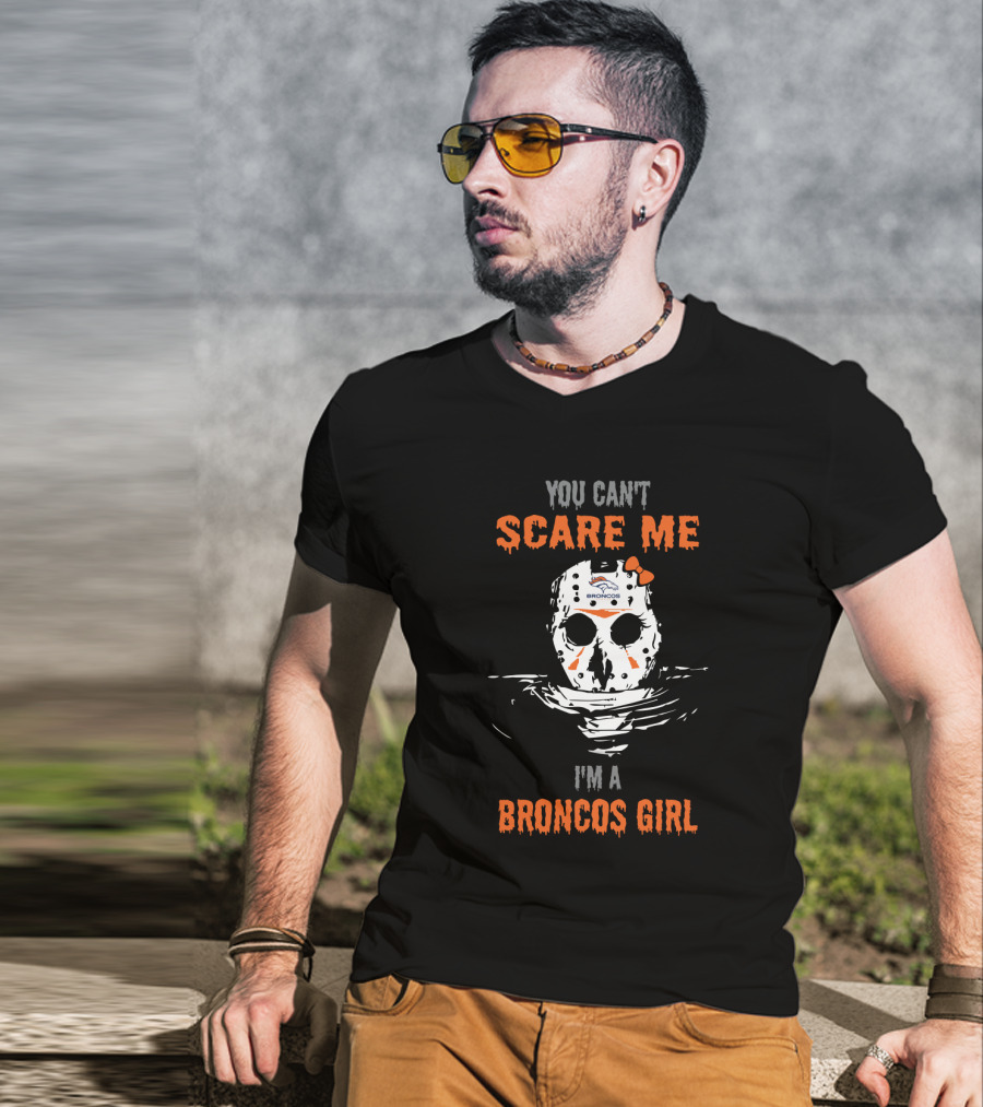 You Can't Scare Me I'm A Broncos Girl Jason Voorhees Mask Denver Broncos T-Shirt