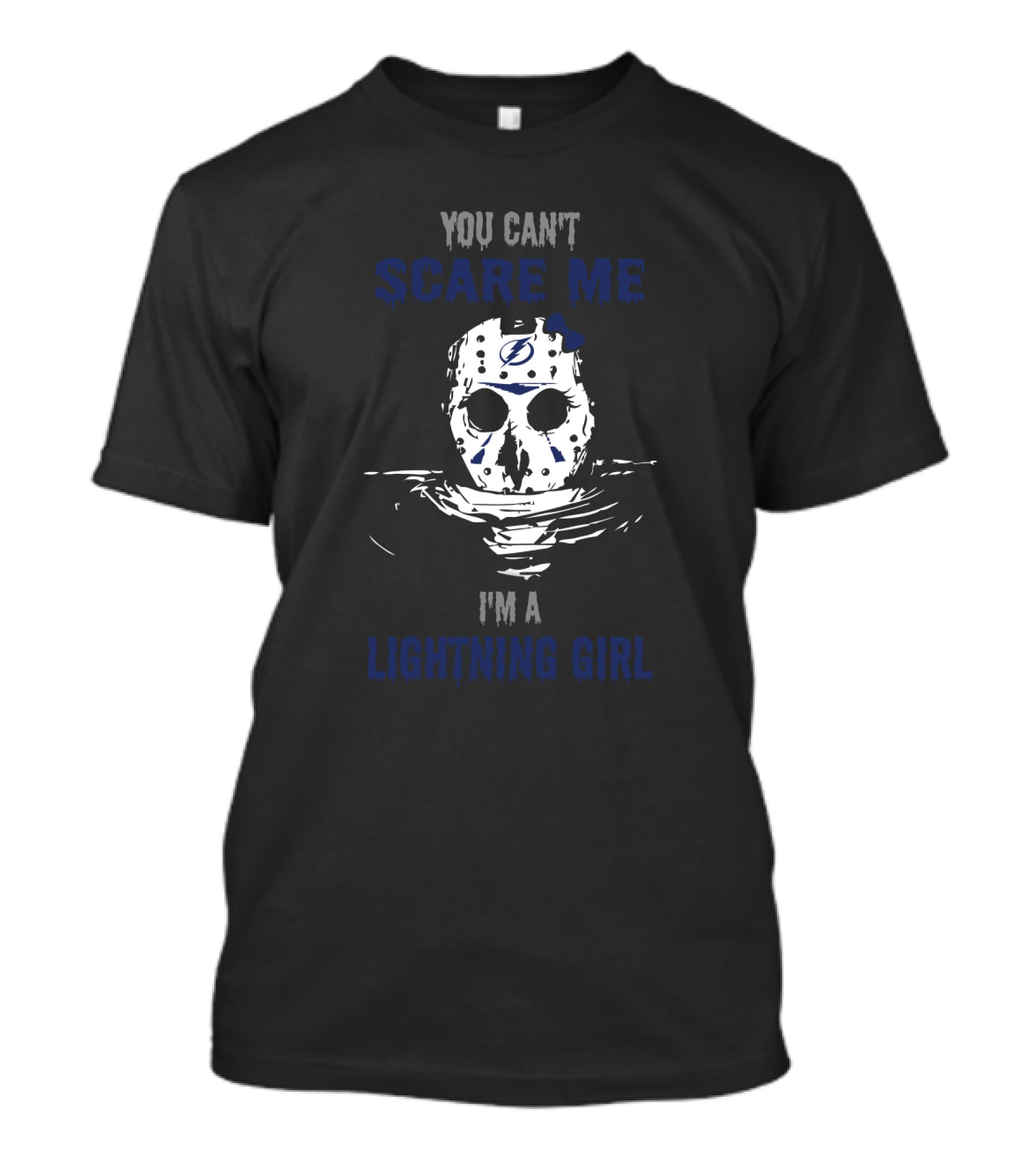 You Can't Scare Me I'm A Lightning Girl Jason Voorhees Tampa Bay T-Shirt