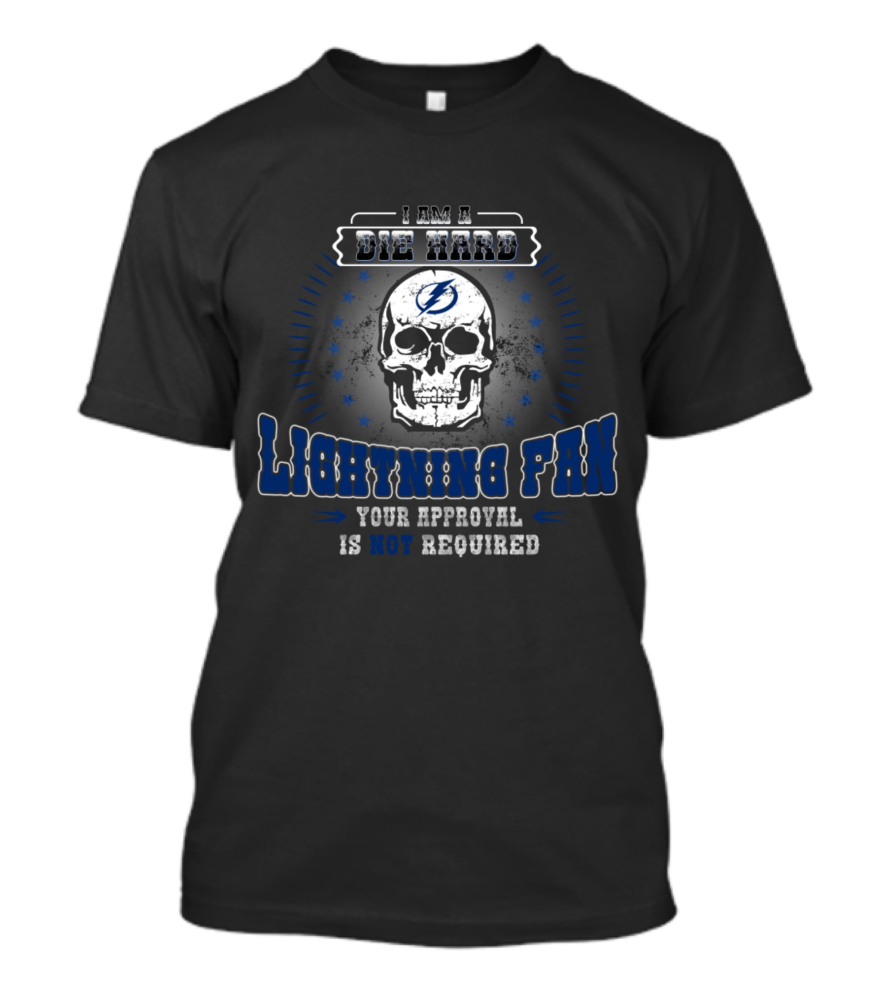 I Am A Die Hard Lightning Fan Your Approval Is Not Required T-Shirt