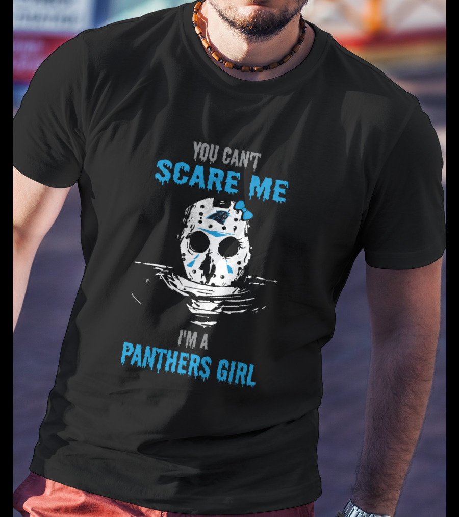You Can't Scare Me I'm A Panthers Girl T-Shirt