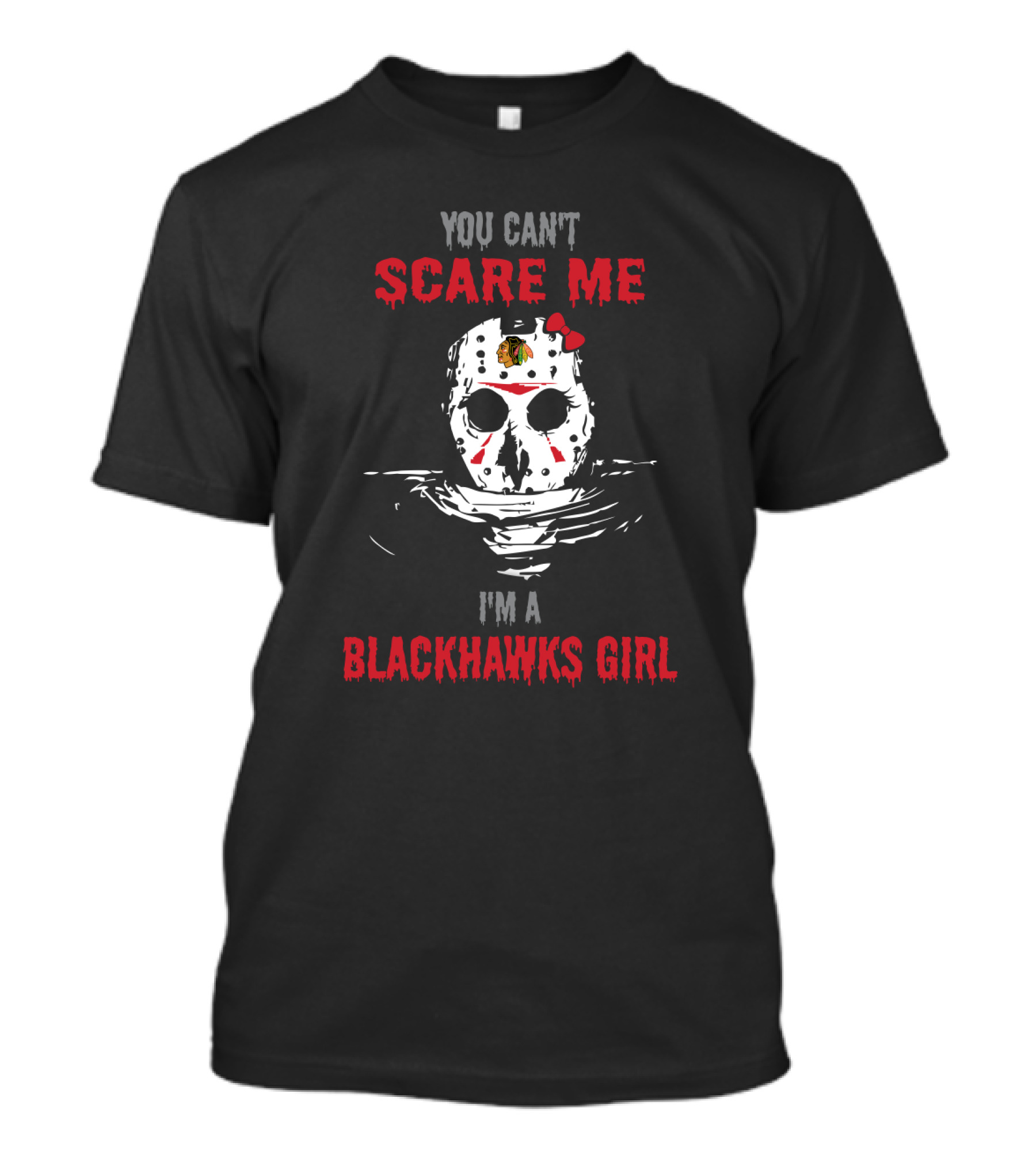You Can't Scare Me I'm A Blackhawks Girl Jason Voorhees Mask Chicago Fan T-Shirt