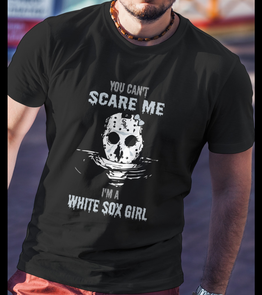 You Can't Scare Me I'm A White Sox Girl Jason Voorhees Mask T-Shirt