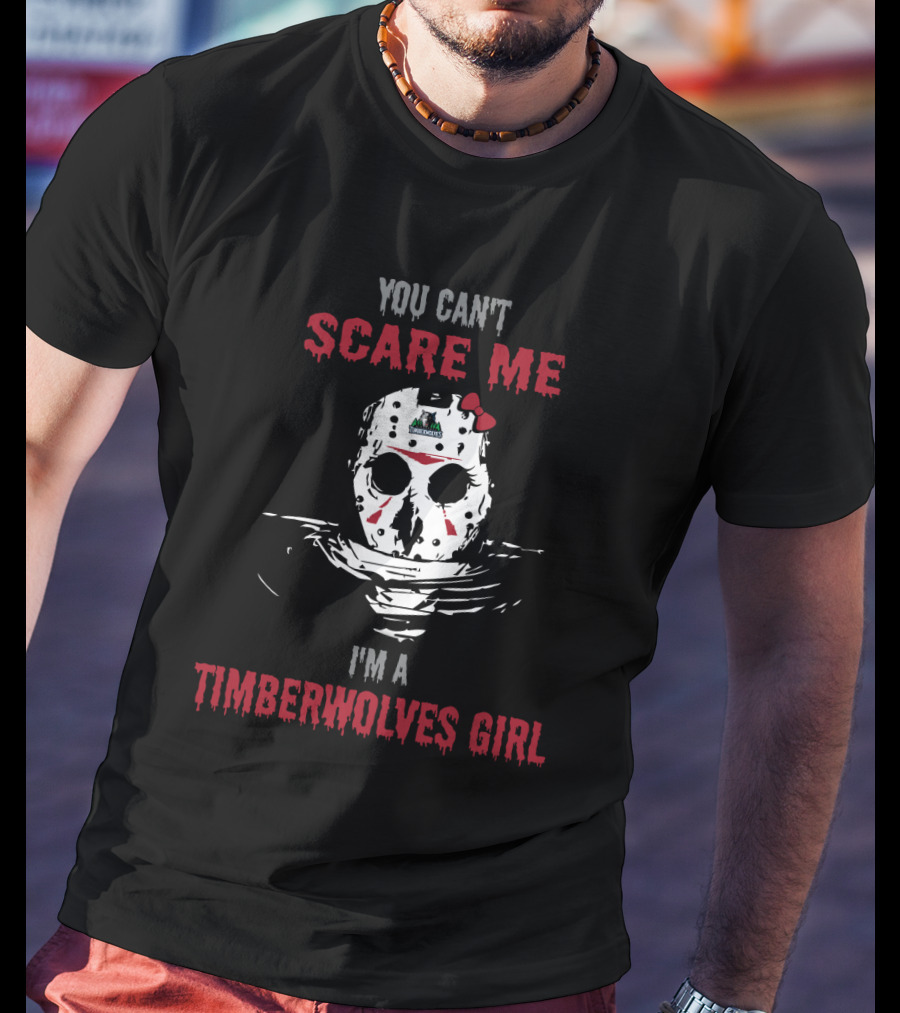 You Can't Scare Me I'm A Timberwolves Girl Jason Voorhees Mask And Bow T-Shirt