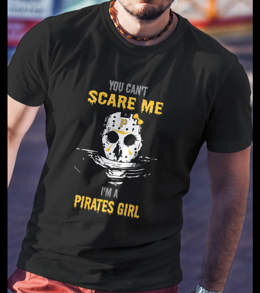 You Can't Scare Me Jason Voorhees Pittsburgh Pirates Girl T-Shirt