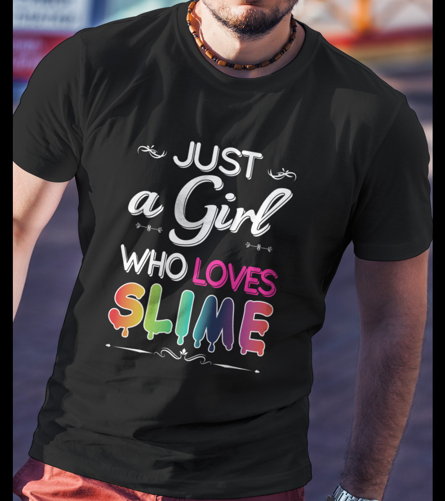 Just A Girl Who Loves Slime Rainbow Drip T-Shirt