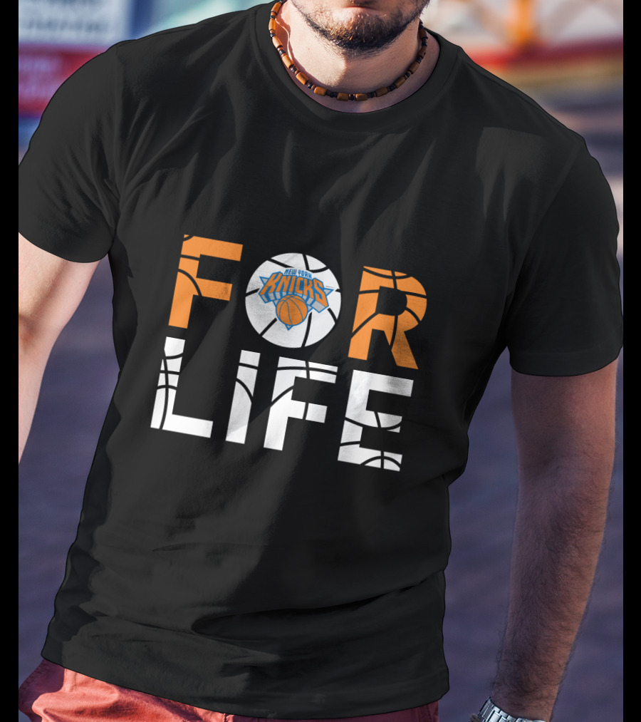 New York Knicks Basketball For Life Fans T-Shirt