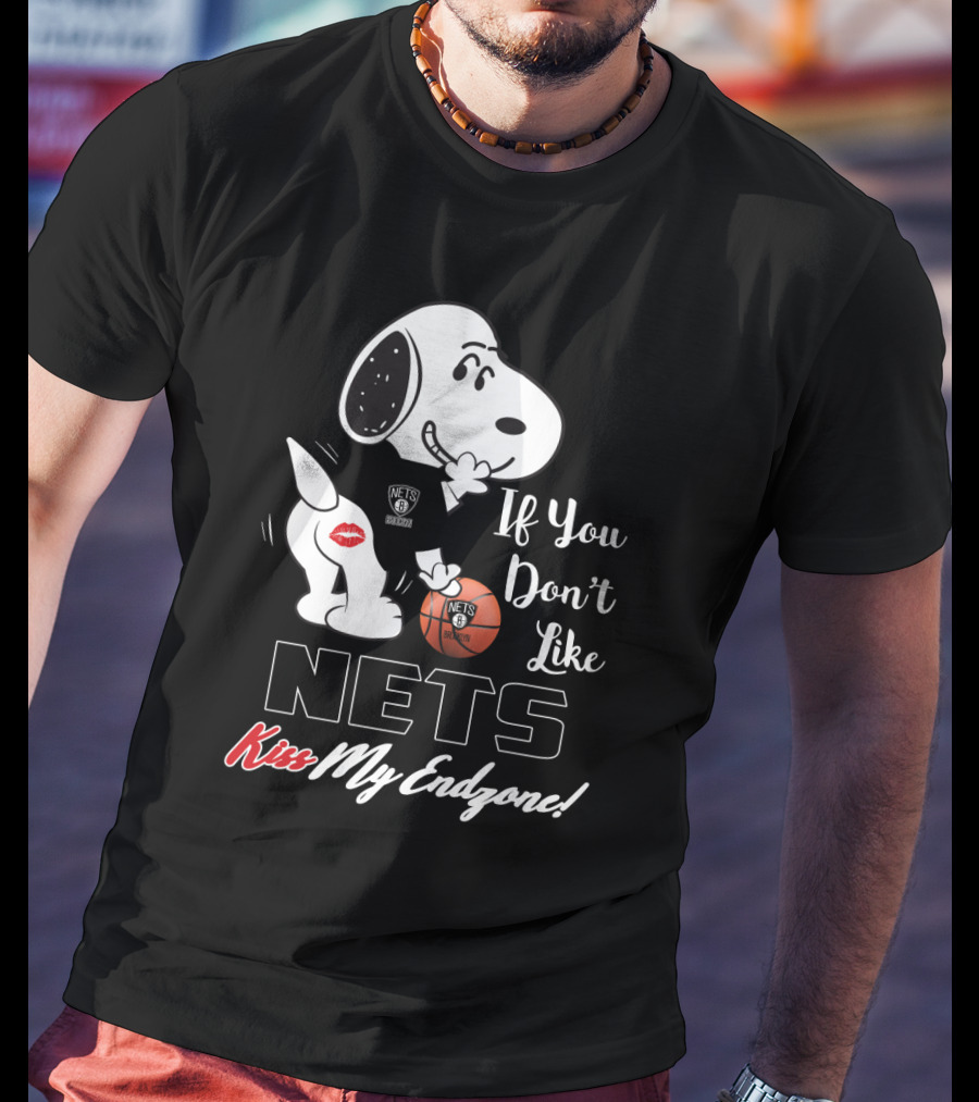 If You Don't Like Nets Kiss My Endzone Snoopy Brooklyn Nets Fans T-Shirt