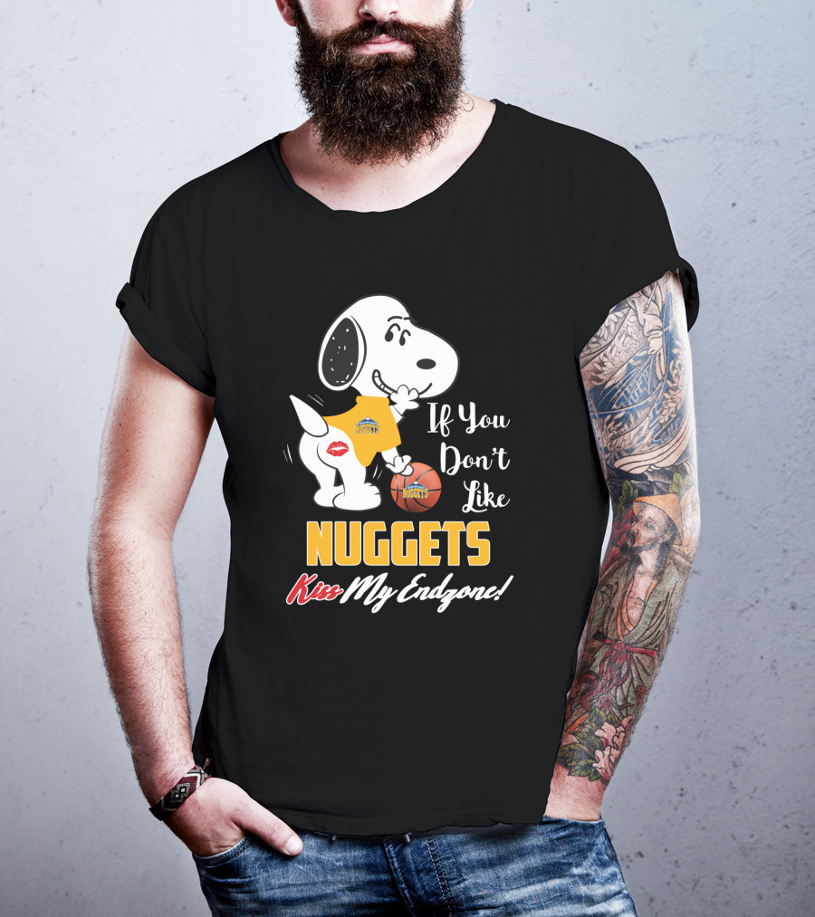 Snoopy Nuggets Basketball If You Don't Like Nuggets Kiss My Endzone T-Shirt