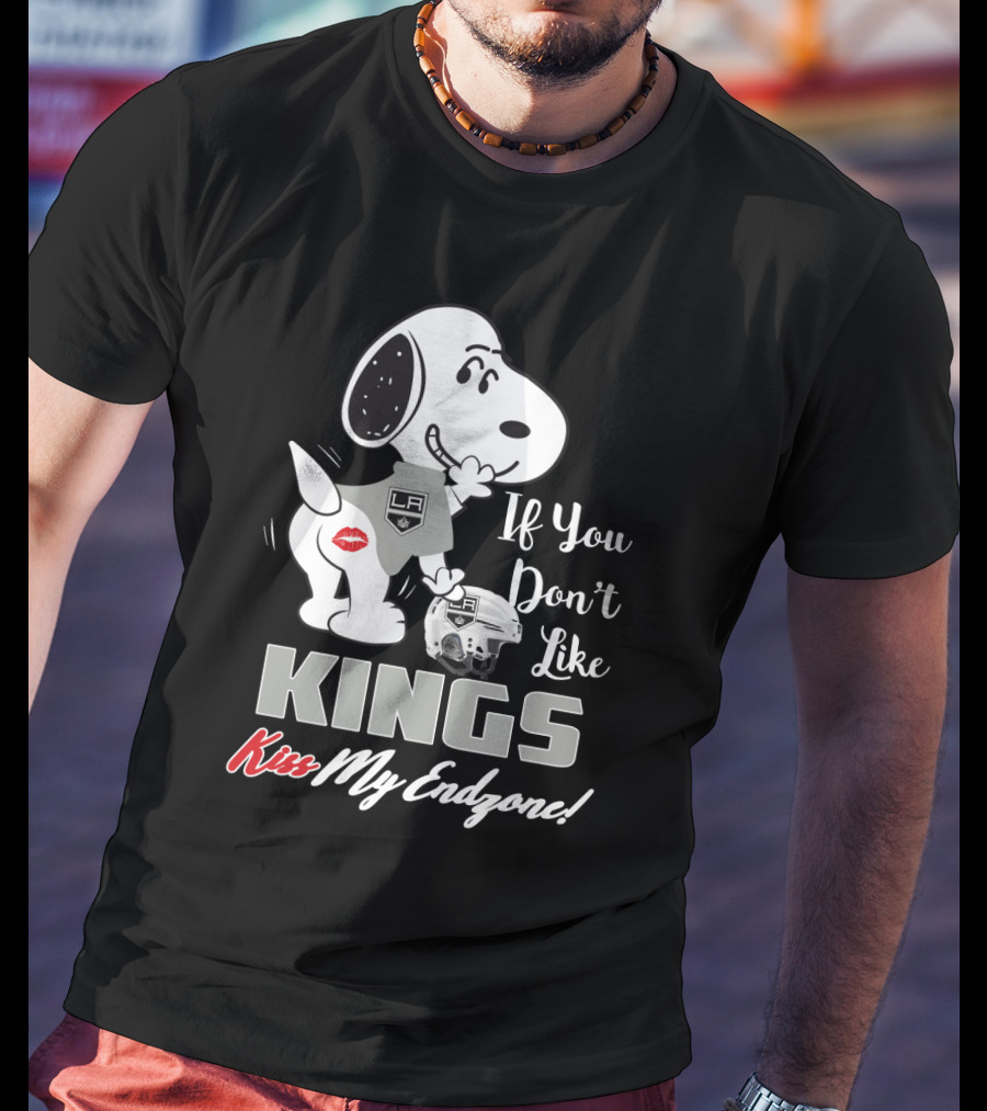 If You Don't Like Kings Kiss My Endzone Snoopy Los Angeles Kings Fans T-Shirt