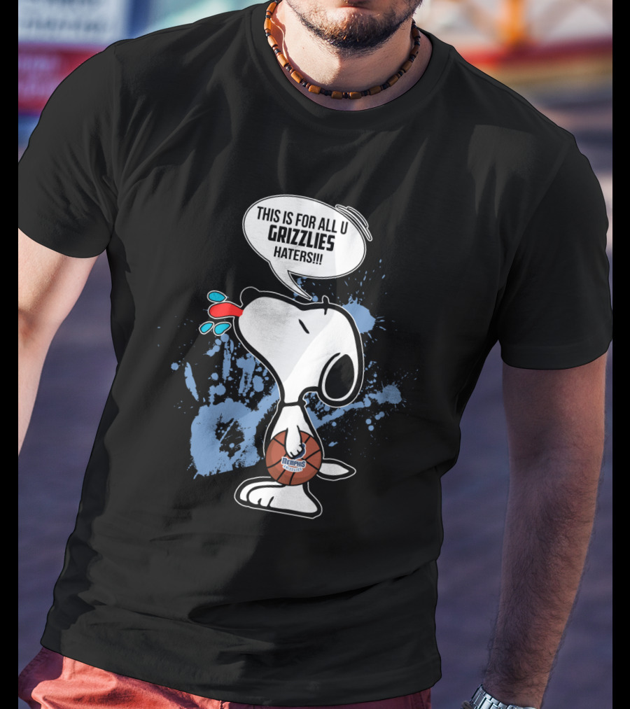Snoopy Memphis Grizzlies This Is For All U Haters Basketball Fan T-Shirt