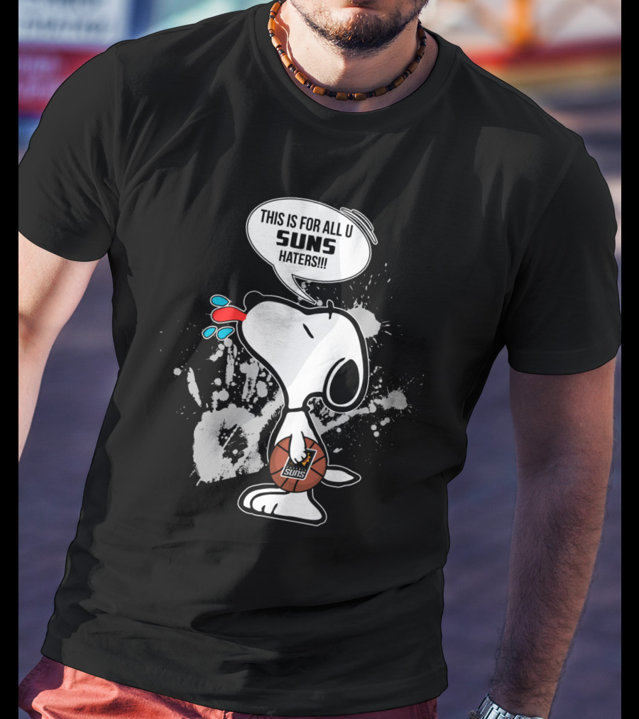 Snoopy This Is For All U Suns Haters Basketball T-Shirt
