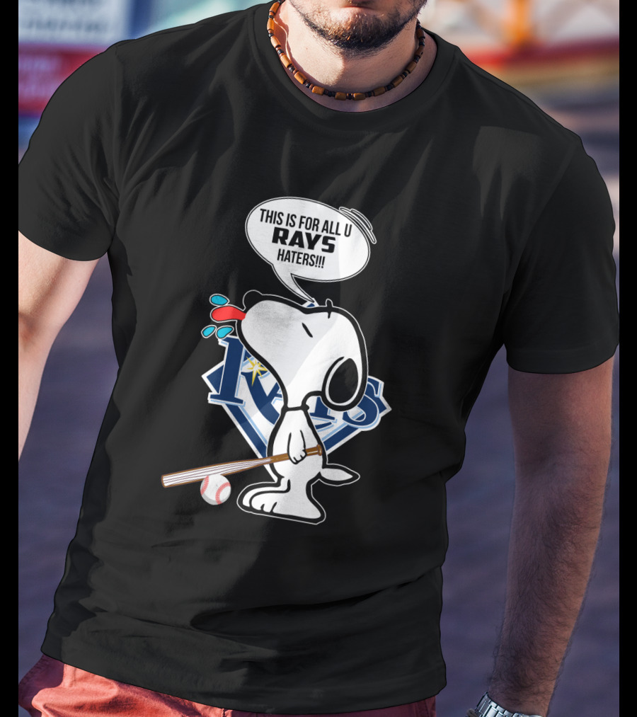 This Is For All U Rays Haters Snoopy Tampa Bay Rays T-Shirt
