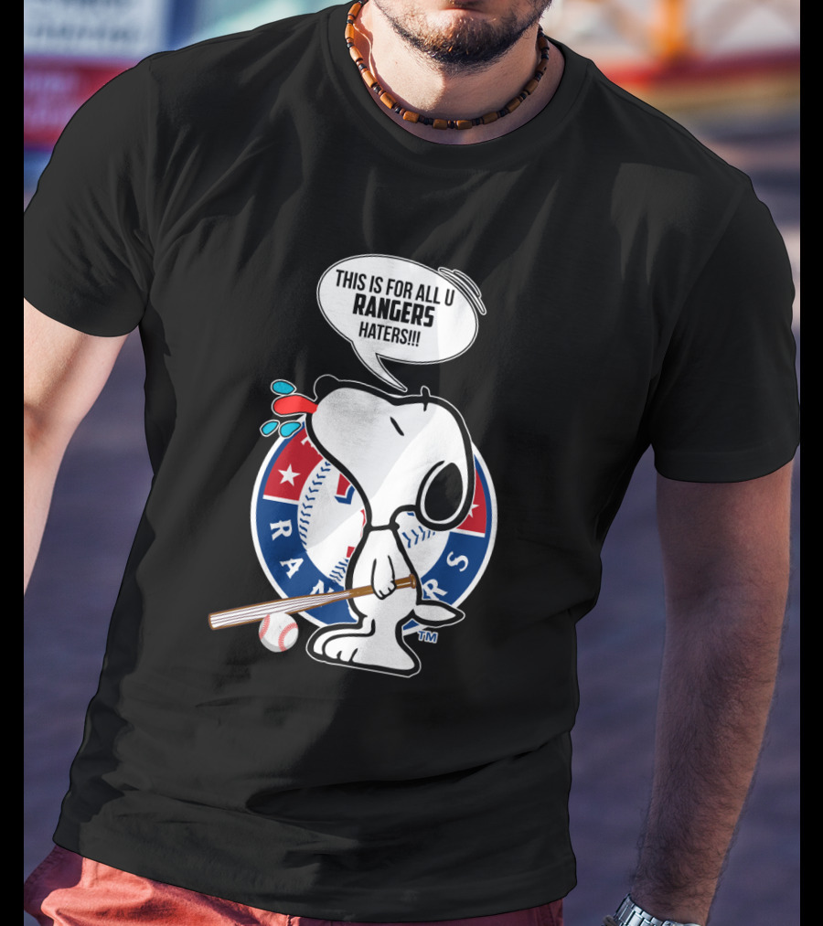 Snoopy This Is For All U Rangers Haters Peanuts Texas Rangers Fans T-Shirt