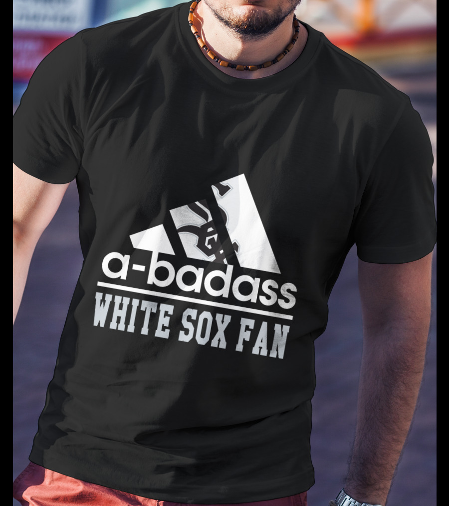 Chicago White Sox Fan A-Badass T-Shirt