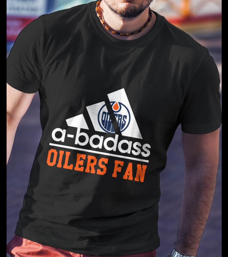 Edmonton Oilers A-Badass Oilers Fan T-Shirt