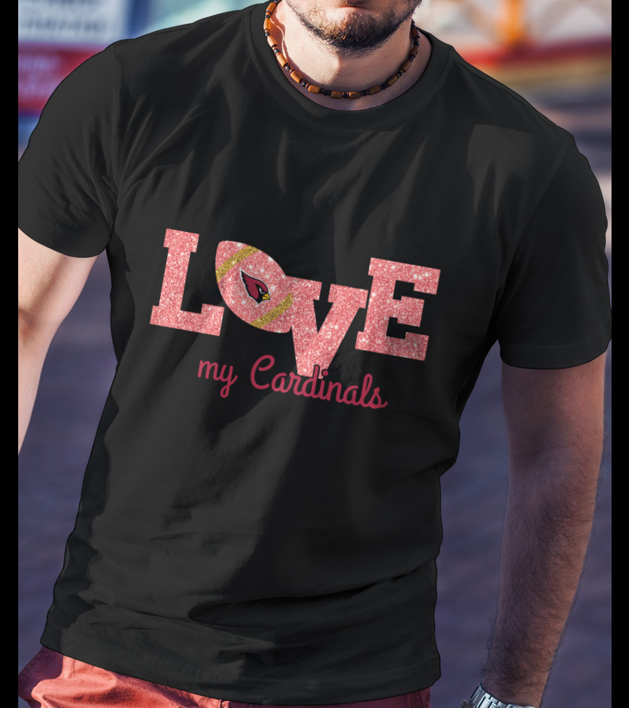 Love My Cardinals Football T-Shirt