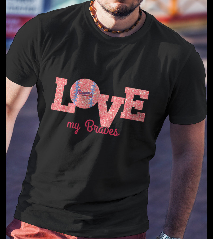 Sparkling Love My Braves Enthusiasts T-Shirt