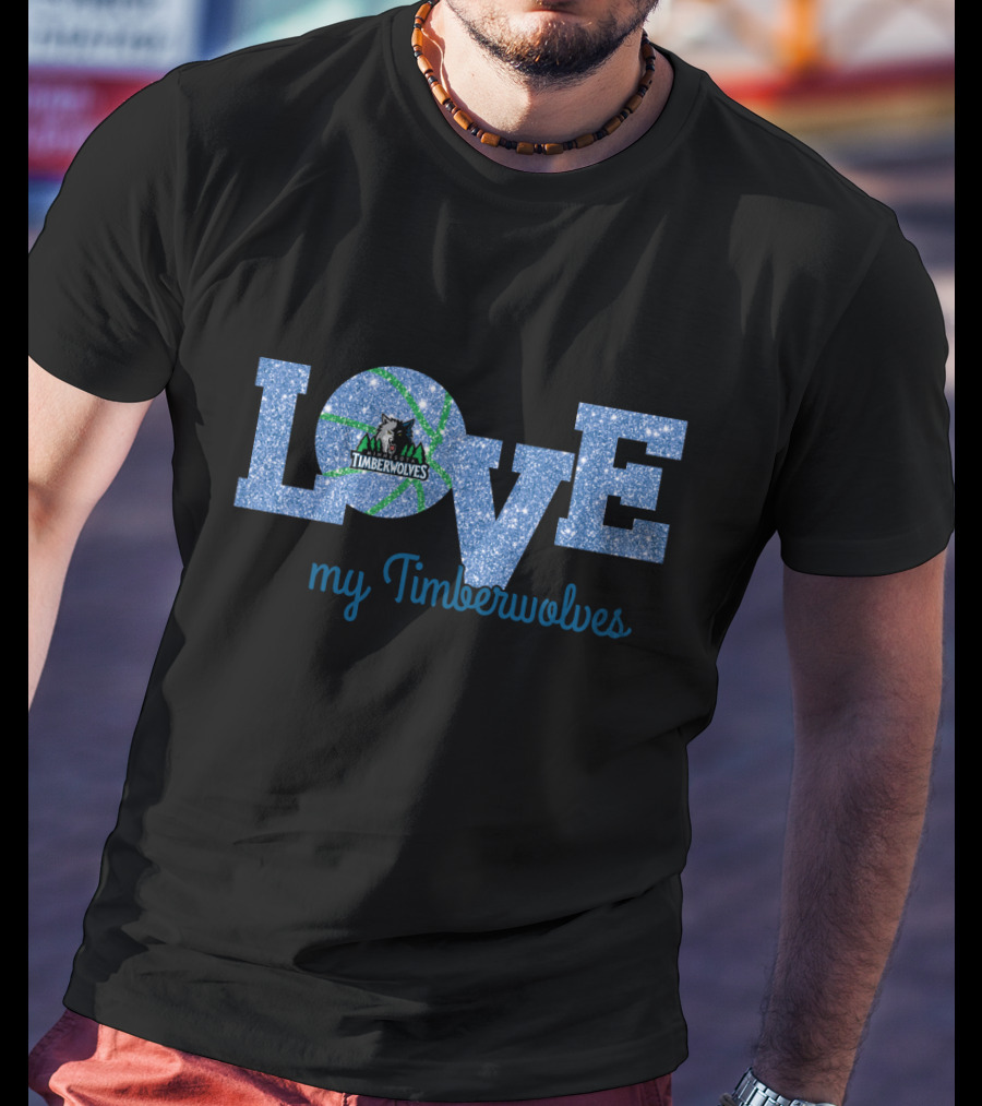 Love My Timberwolves Minnesota Timberwolves Fans T-Shirt