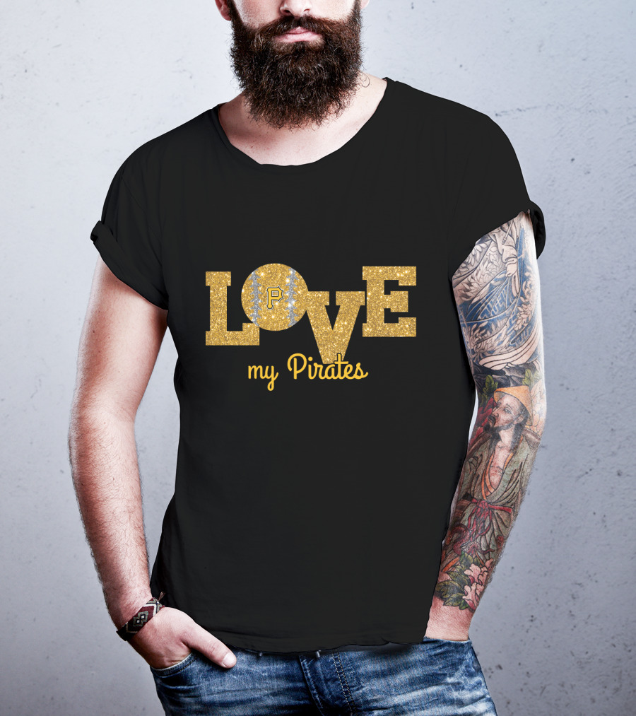 Glitter Love My Pittsburgh Pirates Fans Baseball Enthusiasts T-Shirt