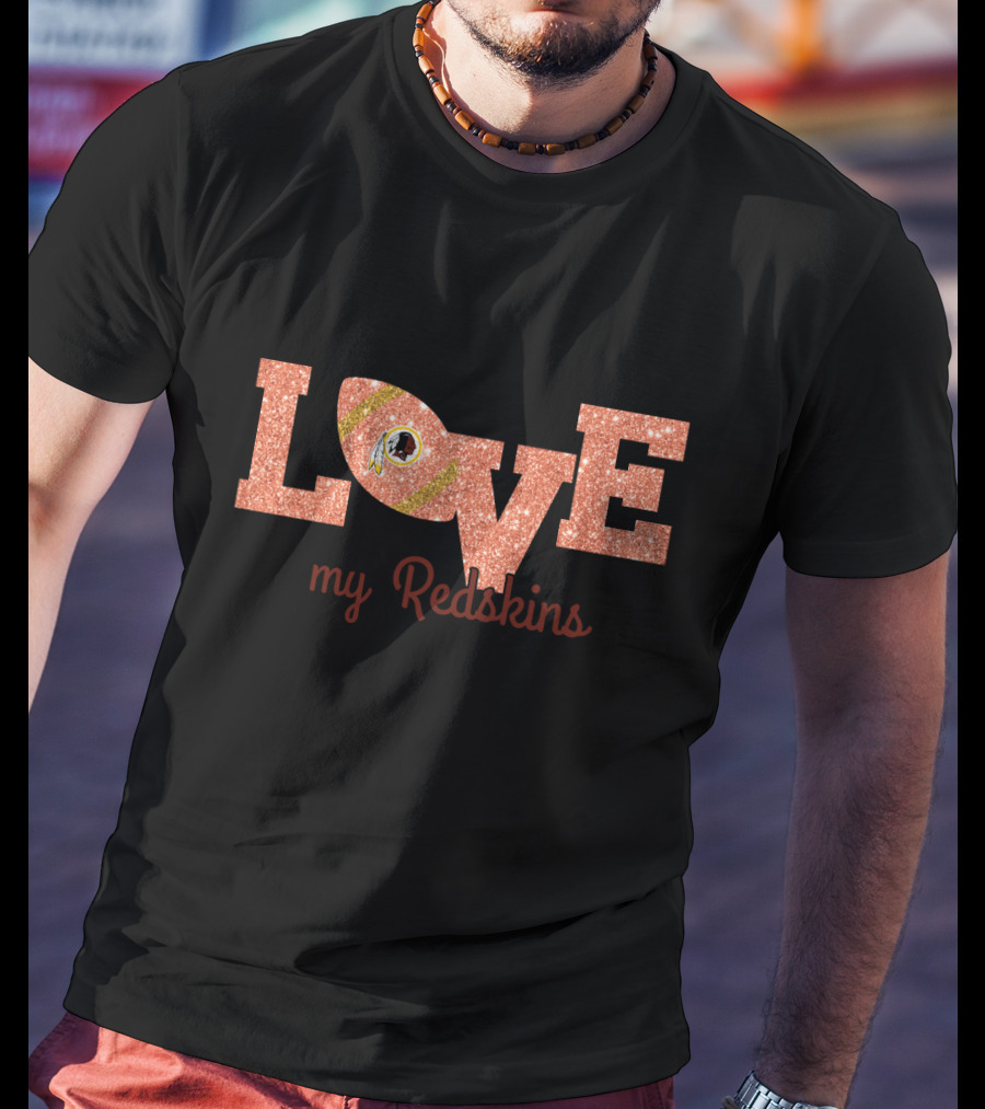 Love My Redskins Football Fan T-Shirt