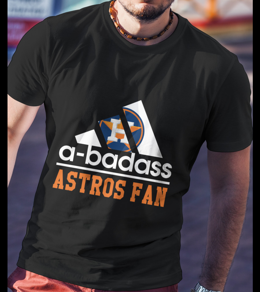 Houston Astros Fan A-Badass H T-Shirt