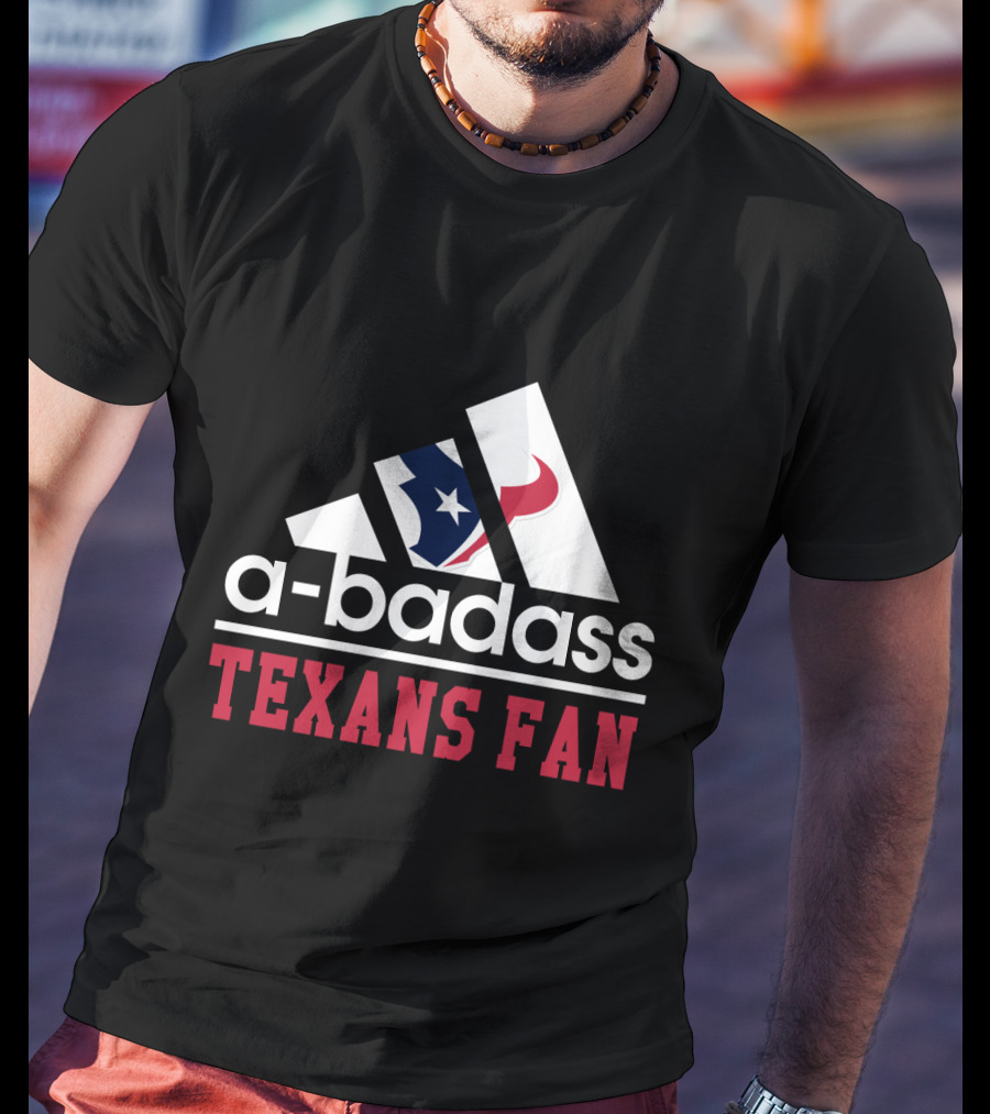 A-Badass Texans Fan T-Shirt