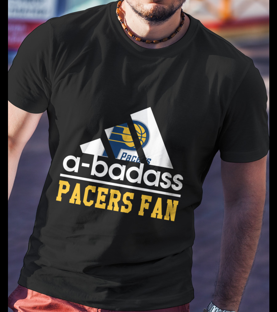 Indiana Pacers A-Badass Pacers Fan T-Shirt
