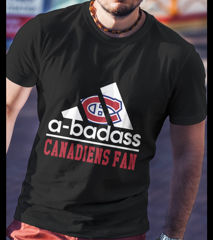 Montreal Canadiens A-Badass Canadiens Fan T-Shirt