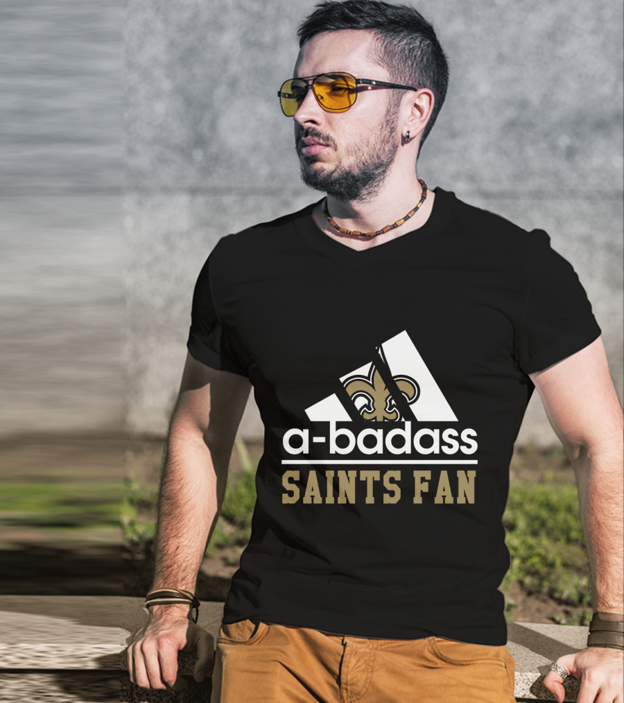 A-Badass Saints Fan New Orleans Saints Cool For Fans T-Shirt